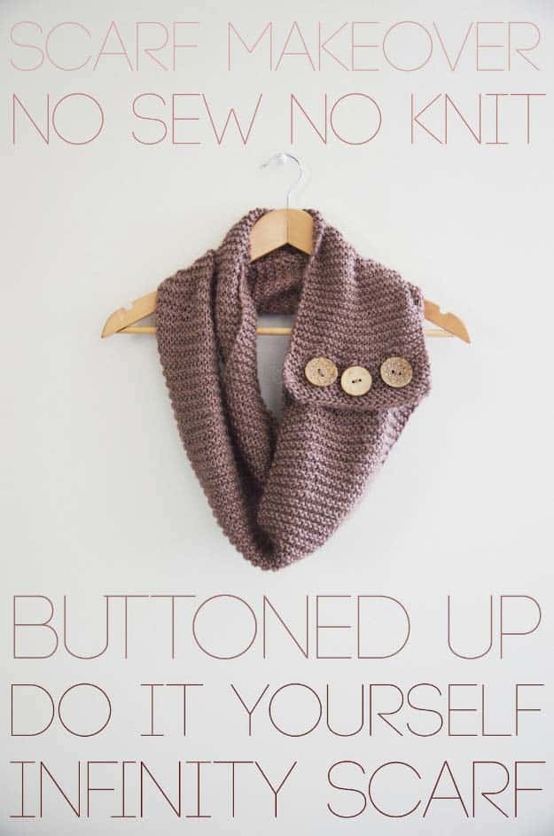 DIY Gifts for Your Girlfriend and Cool Homemade Gift Ideas for Her | Easy Creative DIY Projects and Tutorials for Christmas, Birthday and Anniversary Gifts for Mom, Sister, Aunt, Teacher or Friends |No Sew Buttoned Up Infinity Scarf for Fun DIY Fashion for Women #diygifts #diyideas 
