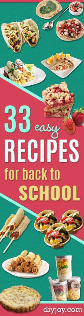 33 Easy Recipes for Back To School - Quick and Delicious Recipe Ideas for Kids and Adults. Pack for School Lunches, Make Ahead for Work, Freeze and Store for Early Morning Breakfasts, Super Lunch Meals, Simple Snacks and Dinner