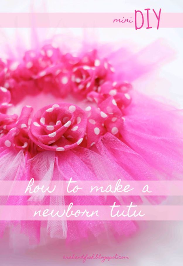 DIY Ideas for Newborn - Newborn Tutu - Do It Yourself Projects for the New Baby Boy or Girl - Nursery and Room Decor, Gear and Products, Safety Ideas and Other Practical Items Make Great DIY Baby Gifts 