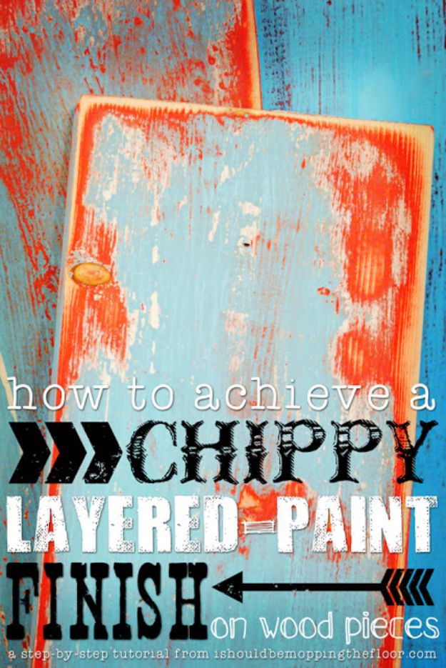 DIY Painting Hacks - Achieve a Chippy Layered-Paint Finish on Wood Pieces - Easy Ways To Shortcut House Painting - Wall Prep, Painters Tape, Trim, Edging, Ceiling, Exterior Cutting In, Furniture and Crafts Paint Tips - Paint Your House Or Your Room With These Time Saving Painter Hacks and Quick Tricks http://diyjoy.com/diy-painting-hacks