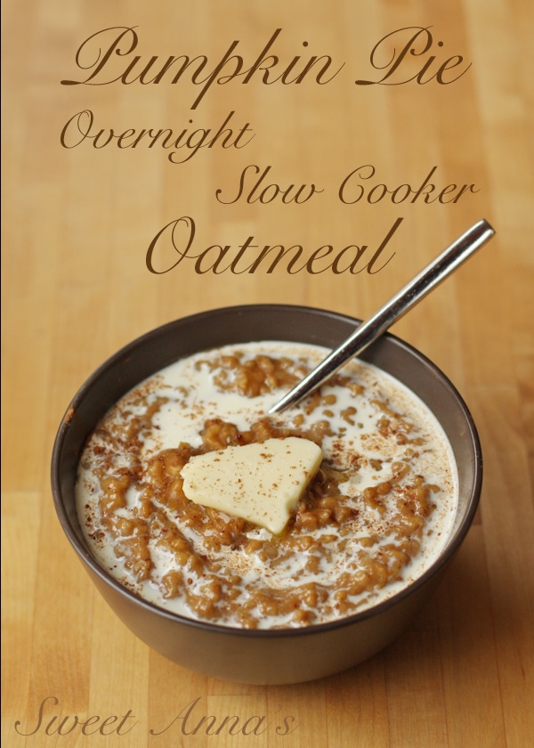 Thanksgiving Recipes You Can Make In A Crockpot or Slow Cooker - Pumpkin Pie Overnight Slow Cooker Oatmeal - Soups, Stews, Desserts, Dips, Sides and Vegetable Recipe Ideas for Your Crock Pot #thanksgiving #recipes