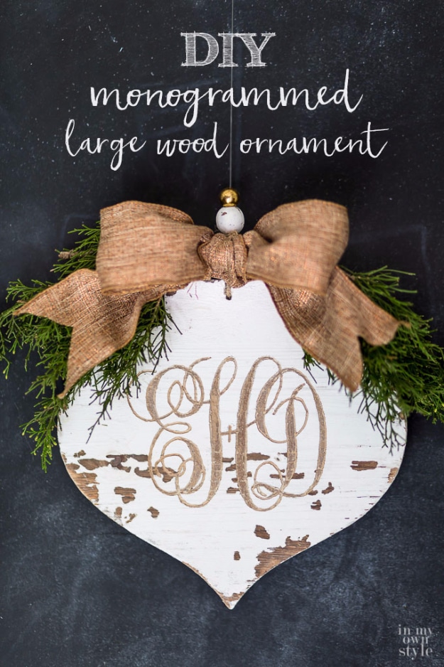 Best DIY Ornaments for Your Tree - Best DIY Ornament Ideas for Your Christmas Tree - DIY Monogrammed Large Wood Ornament - Cool Handmade Ornaments, DIY Decorating Ideas and Ornament Tutorials - Creative Ways To Decorate Trees on A Budget - Cheap Rustic Decor, Easy Step by Step Tutorials - Holiday Crafts for Kids and Gifts To Make For Friends and Family 