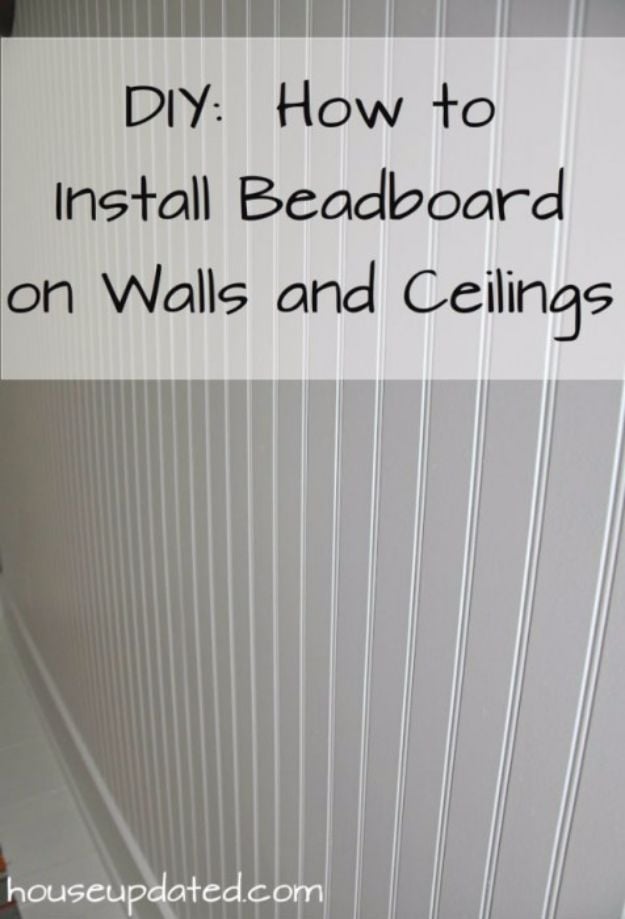 DIY Home Improvement Projects On A Budget - Install Beadboard On Walls And Ceilings - Cool Home Improvement Hacks, Easy and Cheap Do It Yourself Tutorials for Updating and Renovating Your House - Home Decor Tips and Tricks, Remodeling and Decorating Hacks - DIY Projects 