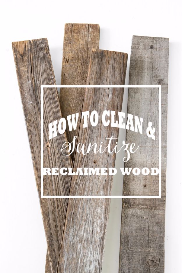 Cool Woodworking Tips - Clean And Sanitize Reclaimed Wood - Easy Woodworking Ideas, Woodworking Tips and Tricks, Woodworking Tips For Beginners, Basic Guide For Woodworking - Refinishing Wood, Sanding and Staining, Cleaning Wood and Upcycling Pallets #woodworking