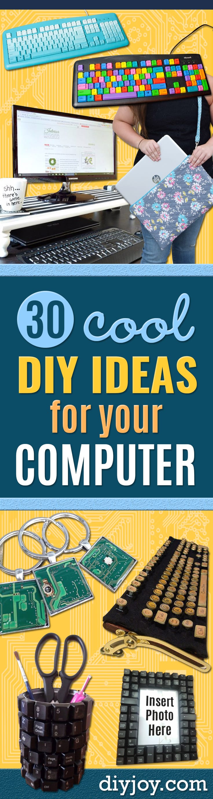 DIY Ideas for Your Computer - Cool Desk, Home Office, Bulletin Boards and Tech Projects for Kids, Awesome Tips and Tricks for Your Laptop and Desktop, Best Shortcuts and Neat Ways To Make Your Computer Even Better With Productivity Tips