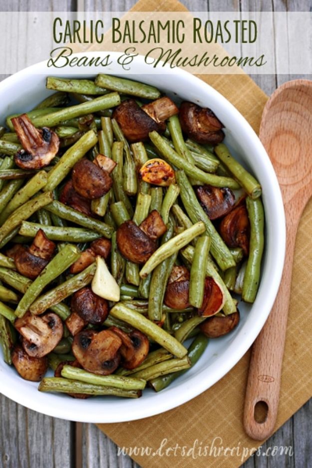 Healthy Thanksgiving Recipes - Balsamic Garlic Roasted Green Beans and Mushrooms - Low fat Versions of Your Favorite Holiday Recipe for Turkey, Stuffing, Gravy, Pie and Desserts, Appetizers, Vegetables and Side Dishes like Spinach, Broccoli, Cranberries, Mashed Potatoes, Sweet Potatoes and Green Beans - Easy and Quick Last Minute Thanksgiving Recipes for Low Carb, Low Fat and Clean Eating Diet 