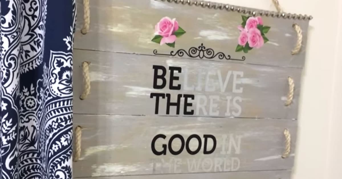 “Believe There Is Good In The World, Be The Good” Sign Tutorial | DIY Joy Projects and Crafts Ideas