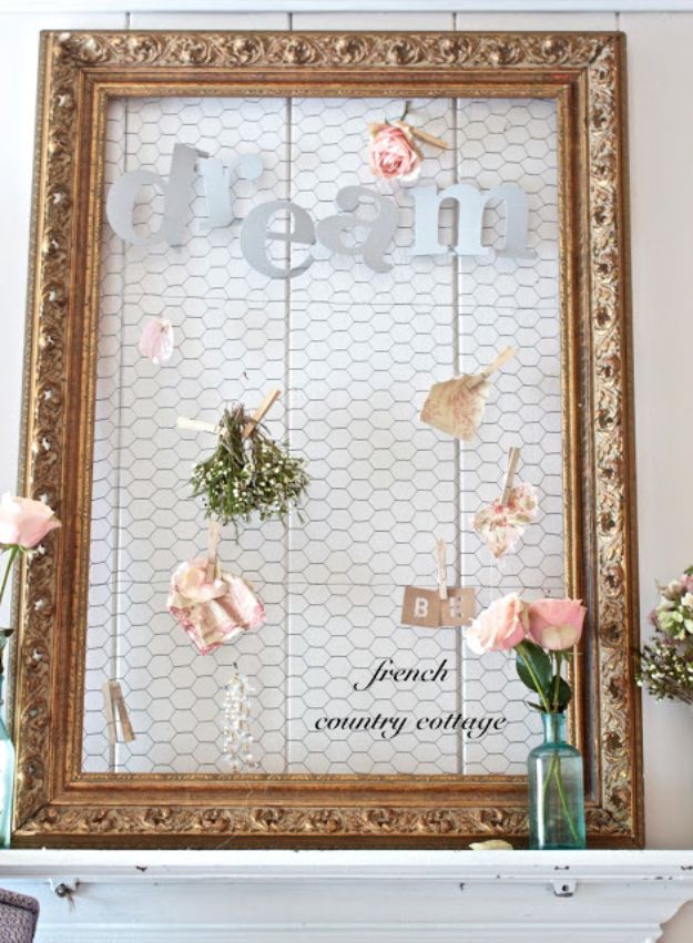 DIY Shabby Chic Decor Ideas - Chicken Wire Dream Board - French Farmhouse and Vintage White Linens - Bedroom, Living Room, Bathroom Ideas, Distressed Furniture and Boho Crafts - Cheap Dollar Store Projects and Upcycle Repurposed Home Decor #diyideas #shabbychic #diyhomedecor