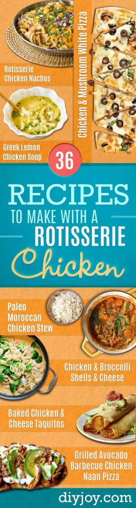 36 Recipes To Make With A Rotisserie Chicken