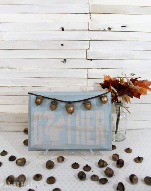 DIY Signs To Make For Your Home | Golden Acorns Gather Sign - Rustic Wall Art Ideas and Homemade Sign for Bedroom, Kitchen, Farmhouse Decor | Stencil Pallet and Distressed Vintage