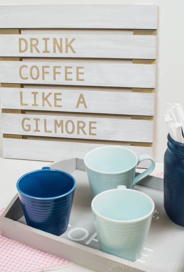 DIY Signs To Make For Your Home | Make a Gilmore Girls Coffee Sign - Rustic Wall Art Ideas and Homemade Sign for Bedroom, Kitchen, Farmhouse Decor | Stencil Pallet and Distressed Vintage