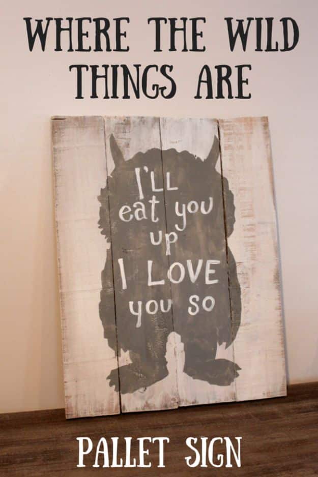 DIY Signs To Make For Your Home | Where the Wild Thing Are Pallet Sign - Rustic Wall Art Ideas and Homemade Sign for Bedroom, Kitchen, Farmhouse Decor | Stencil Pallet and Distressed Vintage