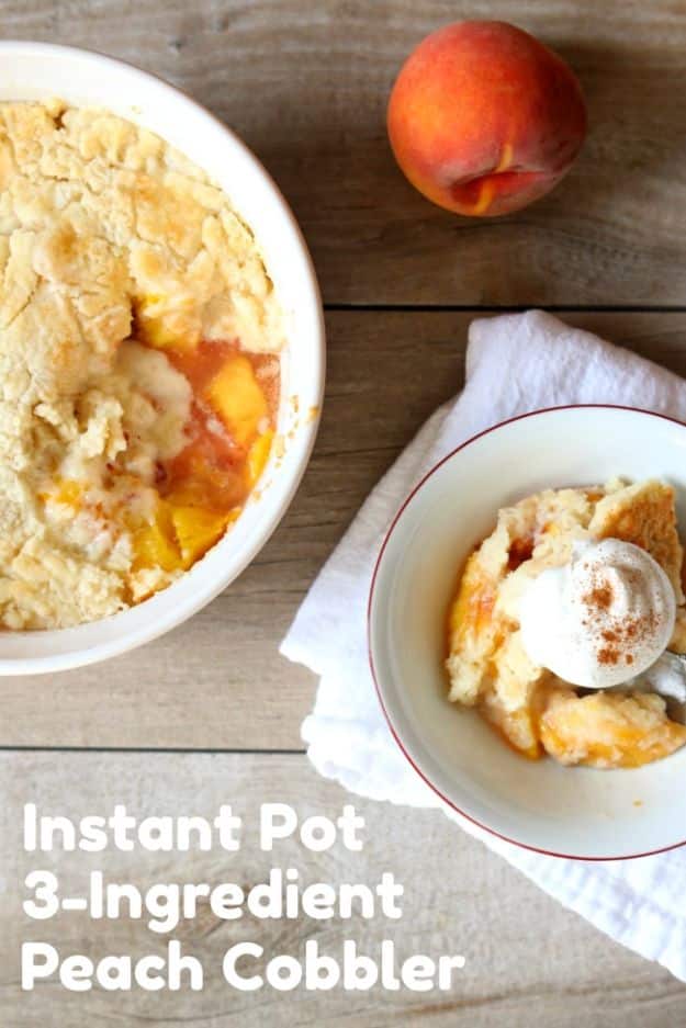 Instant Pot Desserts - Instant Pot 3-Ingredient Peach Cobbler - Easy Dessert Ideas to Make in Your Instant Pot - Quick Cheesecake, Brownies, Cake - Healthy Idea With Fruit, Gluten Free