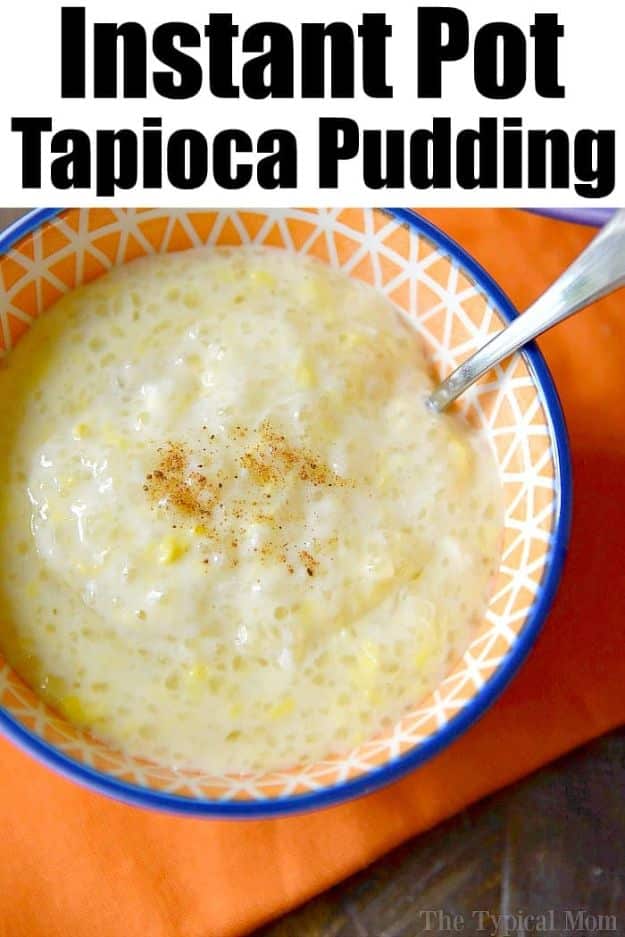 Instant Pot Desserts - Instant Pot Tapioca Pudding - Easy Dessert Ideas to Make in Your Instant Pot - Quick Cheesecake, Brownies, Cake - Healthy Idea With Fruit, Gluten Free