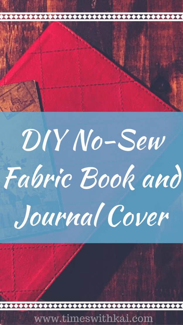 Easy No Sew Projects -No Sew Gifts to Make - Quick DIY Christmas Presents Ideas - DIY No-Sew Fabric Book and Journal Cover