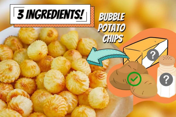 3 ingredients crispy bubble potato chips recipe