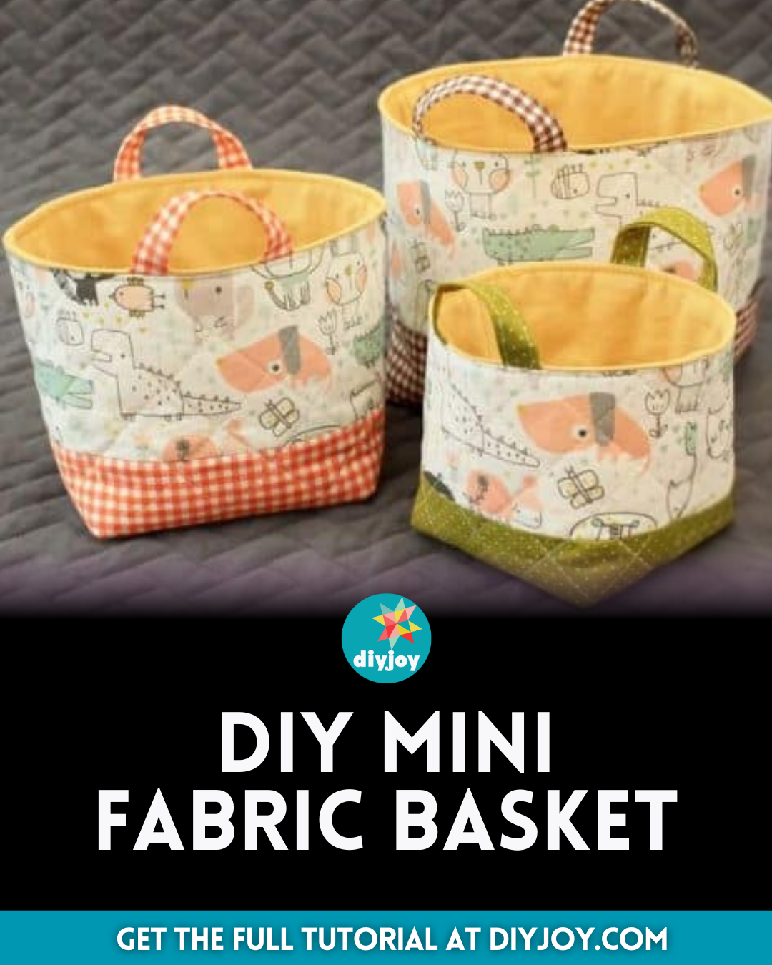 Easy Mini Fabric Basket Sewing Tutorial For Beginners - DIY Joy