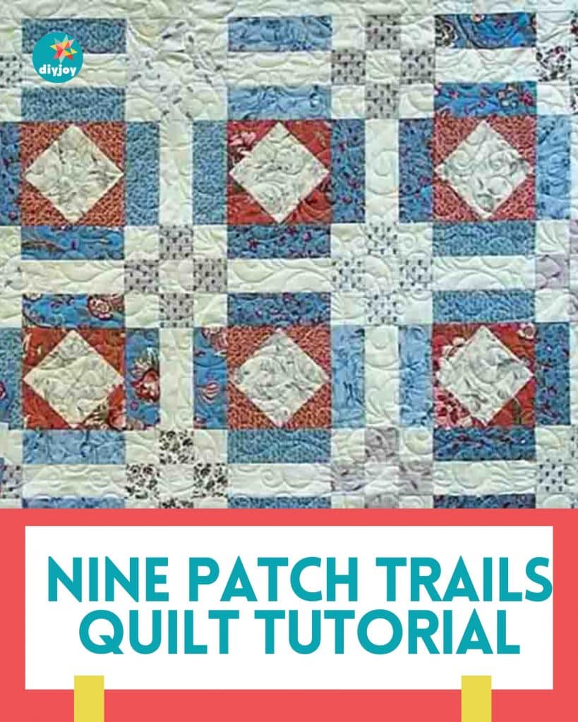 Nine Patch Trails Quilt Tutorial with Free Pattern 