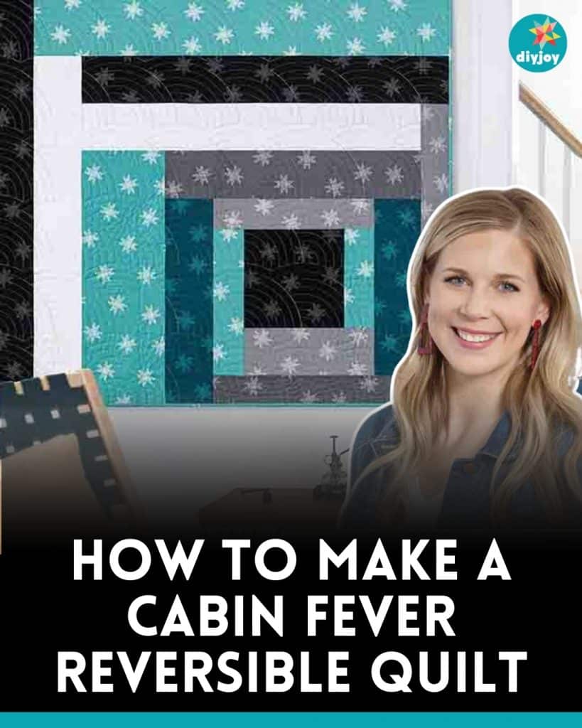 How to Make a Cabin Fever Reversible Quilt