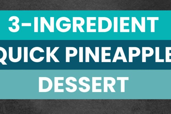 3-Ingredient Quick Pineapple Dessert Ready in 5 Minutes, homemade and freshly served