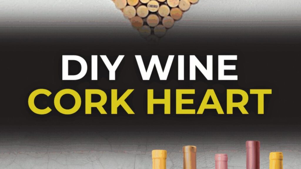 DIY Wine Cork Heart, homemade and freshly served