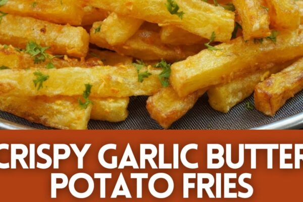 Super Crispy Garlic Butter Potato Fries, homemade and freshly served