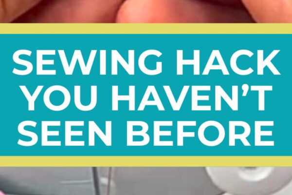 Finished Sewing Hack You Haven’t Seen Before, a completed DIY project