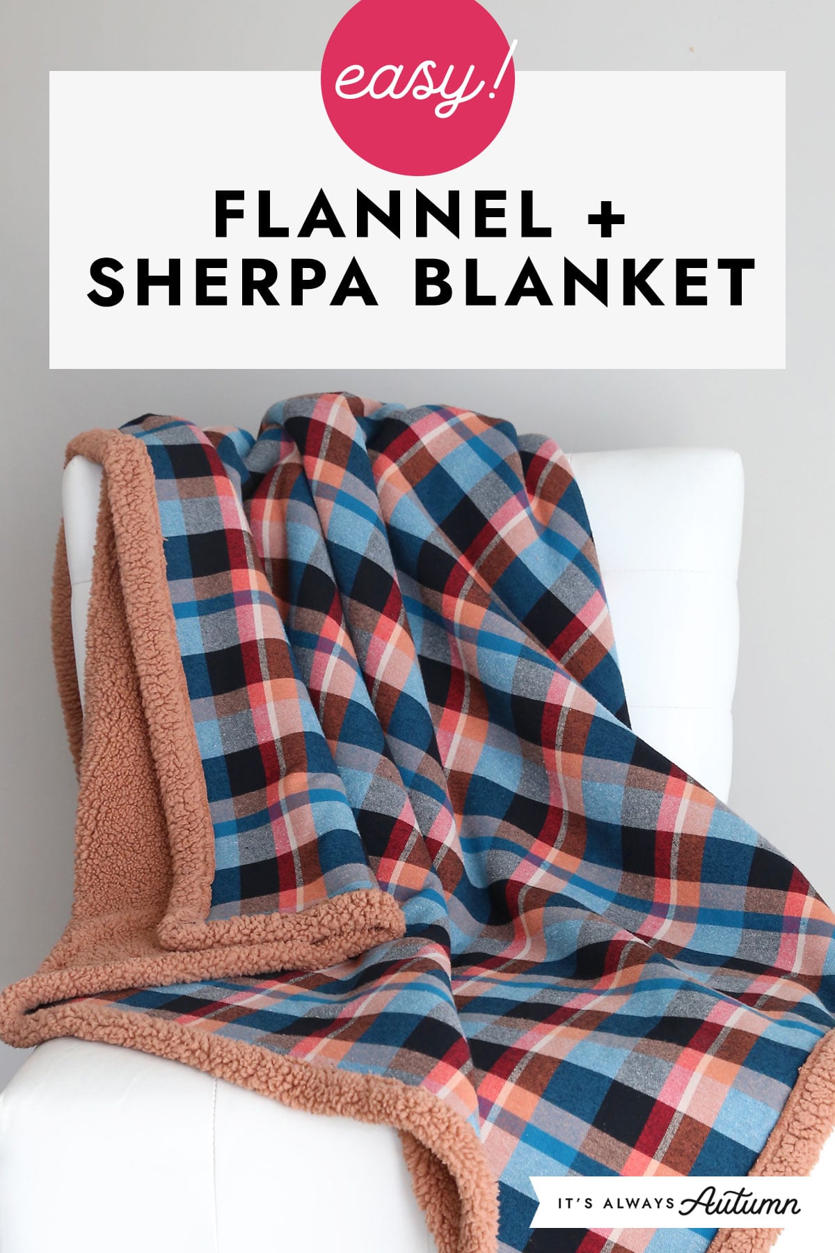 Easy Flannel and Sherpa Blanket | One Hour Sew Plaid flannel and sherpa blanket in blue, orange and cream draped over a white chair, with an easy blanket title graphic