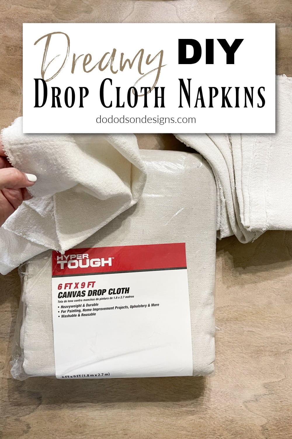 Frayed Drop Cloth Napkins | Home Sewing Project Unwrapped canvas drop cloth package with frayed white fabric, below a Dreamy DIY Drop Cloth Napkins title graphic