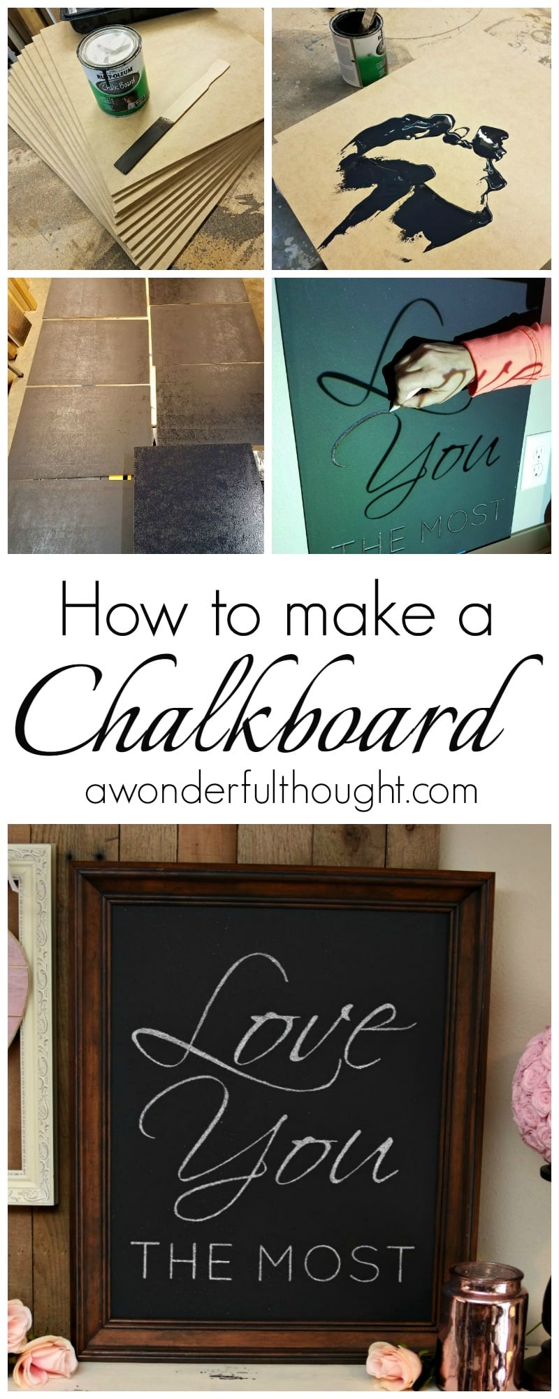 Collage of a chalkboard being painted and hand lettered, then finished in a dark frame reading love you the most in chalk